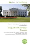Jacqueline Kennedy-Onassis: John Fitz...