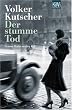 Der stumme Tod: Gereon Raths zweiter Fall