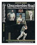 Gloucestershire Road : a history of Gloucestershire County Cricket Club