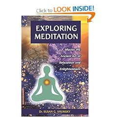 Exploring Meditation: Master the Ancient Art of Relaxation and Enlightenment (Exploring Series)