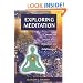 Exploring Meditation: Master the Ancient Art of Relaxation and Enlightenment (Exploring Series)
