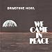 We Came in Peace