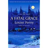 A Fatal Grace (Three Pines Mysteries, No. 2)