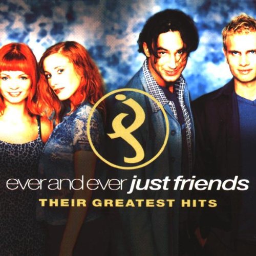 Just Friends - Ever and Ever: Their Greatest Hits - Zortam Music