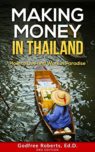 Making Money in Thailand: Small Business Startups in Thailand : A Guide to Success (Thailand Retirement Book 2)