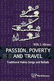 Passion, poverty and travel : traditional Hakka songs and ballads