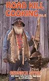 Road Kill Cooking Redneck Style and More Tails From the Fast Lane (Vol II)