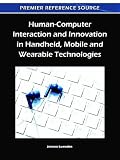 Human-Computer Interaction and Innovation in Handheld, Mobile and Wearable Technologies