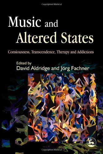 Music and Altered States: Consciousness, Transcendence, Therapy and Addictions (2009-01-29)