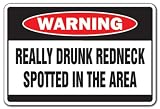 REALLY DRUNK REDNECK Warning Sign drink wasted funny