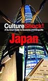 Culture Shock! Japan: A Survival Guide to Customs and Etiquette (Culture Shock! Guides)