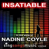 Insatiable (In the style of Nadine Coyle)