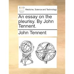 An essay on the pleurisy. By John Tennent. by John Tennent