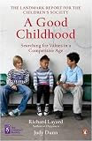 A Good Childhood: Searching for Values in a Competitive Age