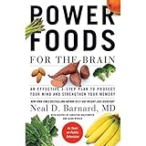 Power Foods for the Brain: An Effective 3-Step Plan to Protect Your Mind and Strengthen Your Memory Power Foods for the Brain: An Effective 3-Step Plan to Protect Your Mind and Strengthen Your Memory