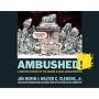 Ambushed!: A Cartoon History of the George W. Bush Administration