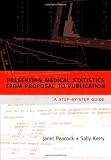 Presenting Medical Statistics from Proposal to Publication: A Step-by-step Guide (Oxford Medical Publications)