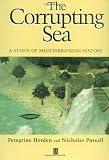 The Corrupting Sea: A Study of Mediterranean History