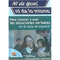 Ni da igual, ni da lo mismo/ It's Not Equal, It's Not The Same (Para Conocer Y Usar Las Locuciones Verbales/ To Know and Use the Verbal Idioms) (Workbook) (Paperback)