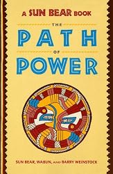 SUN BEAR: THE PATH OF POWER (A Fireside book)