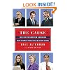 The Cause: The Fight for American Liberalism from Franklin Roosevelt to Barack Obama