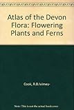 Atlas of the Devon flora : flowering plants and ferns