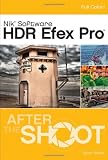 HDR Efex Pro After the Shoot (After the Shoot (Wiley))