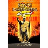 king kamehameha the great king of the hawaiian islands hawaii history a biography