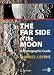 The Far Side of the Moon: A Photographic Guide (Patrick Moore's Practical Astronomy)