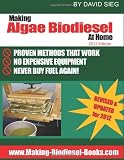 Making Algae Biodiesel at Home 2012 Edition: How To Make All the Fuel You'll Ever Need...At Home