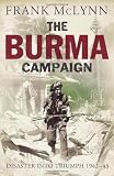 The Burma campaign : disaster into triumph, 1942-45
