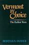Vermont by Choice; The Earliest Years