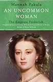 Cover of An Uncommon Woman by Hannah Pakula 1842126237