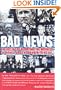 Bad News: The Decline of Reporting, the Business of News, and the Danger to Us All