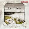 Leighton:  Orchestral Works, Vol. 1 - Organ Concerto; Concerto for String Orchestra; Symphony for Strings