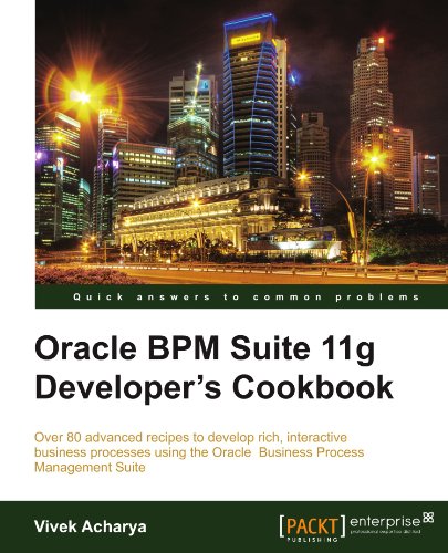 Oracle BPM Suite 11g Developer's cookbook