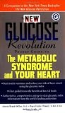The New Glucose Revolution Pocket Guide to the Metabolic Syndrome and Your Heart