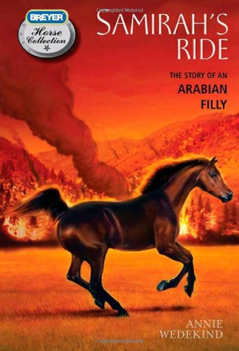 Samirah's Ride: The Story of an Arabian Filly (Breyer Horse Collection (Quality))