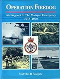 Operation Firedog : air supprt in the Malayan Emergency 1948-1960