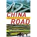 China Road: A Journey into the Future of a Rising Power