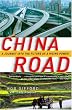 China Road: A Journey into the Future of a Rising Power
