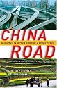 China Road: A Journey into the Future of a Rising Power