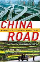 China Road: A Journey into the Future of a Rising Power