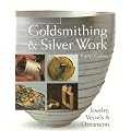 Goldsmithing & Silver Work: Jewelry, Vessels & Ornaments