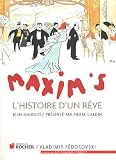 Maxim's : L'Histoire d'un r�ve