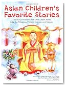 Asian Children's Favorite Stories: A Treasury of Folktales from China, Japan, Korea, India, the Philippines, Thailand, Indonesia and Malaysia