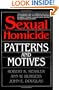 Sexual Homicide: Patterns and Motives- Paperback