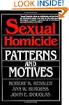 Sexual Homicide: Patterns and Motives...