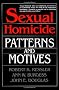 Sexual Homicide: Patterns and Motives