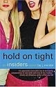 Hold On Tight: An Insiders Novel (Insiders Novels)
